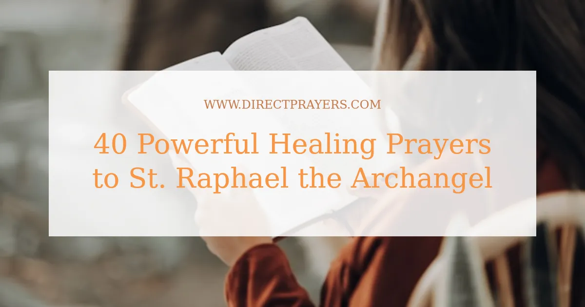 40 Powerful Healing Prayers to St. Raphael the Archangel