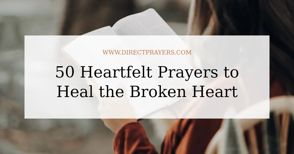 50 Heartfelt Prayers to Heal the Broken Heart