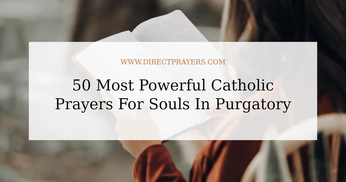 50 Most Powerful Catholic Prayers For Souls In Purgatory