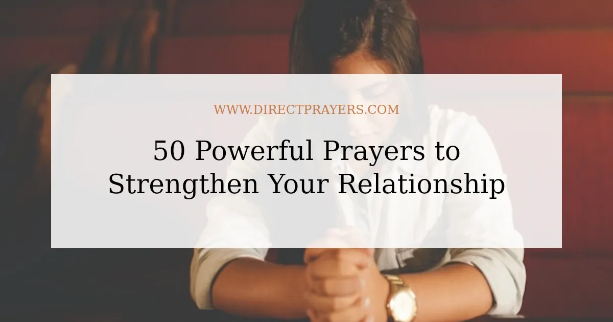 50 Powerful Prayers to Strengthen Your Relationship