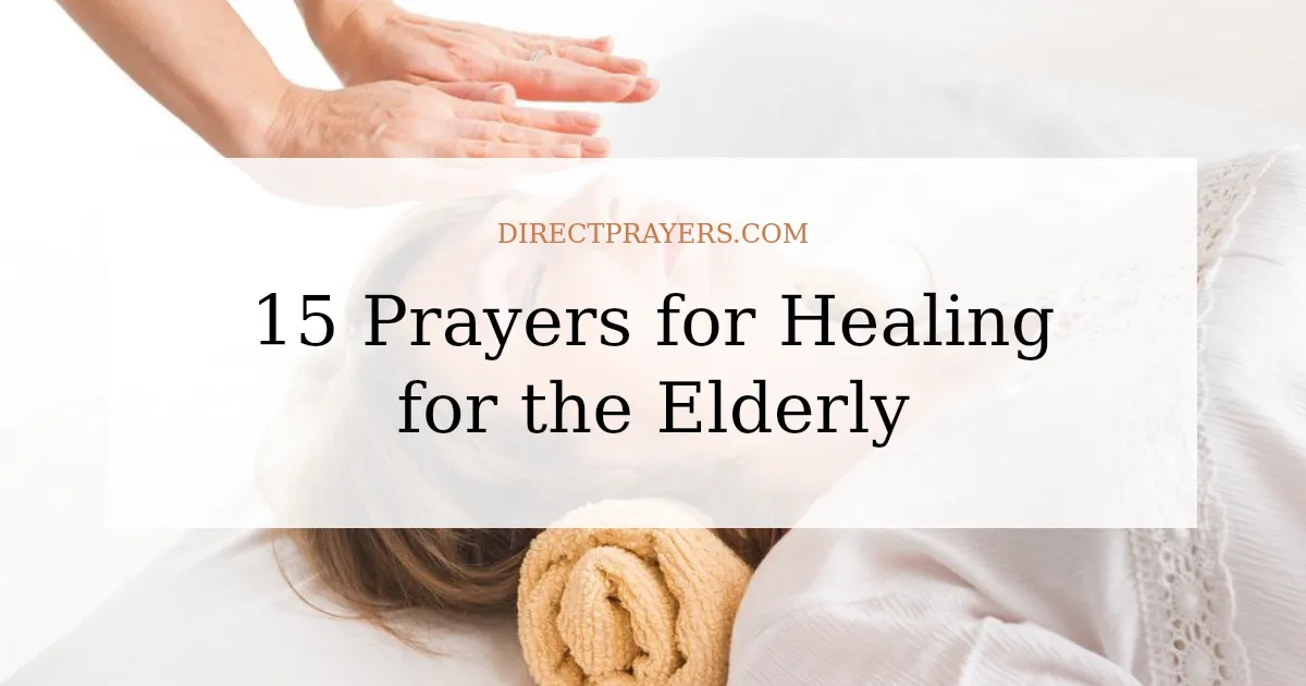 15 Prayers for Healing for the Elderly