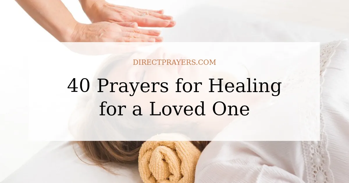 40 Prayers for Healing for a Loved One