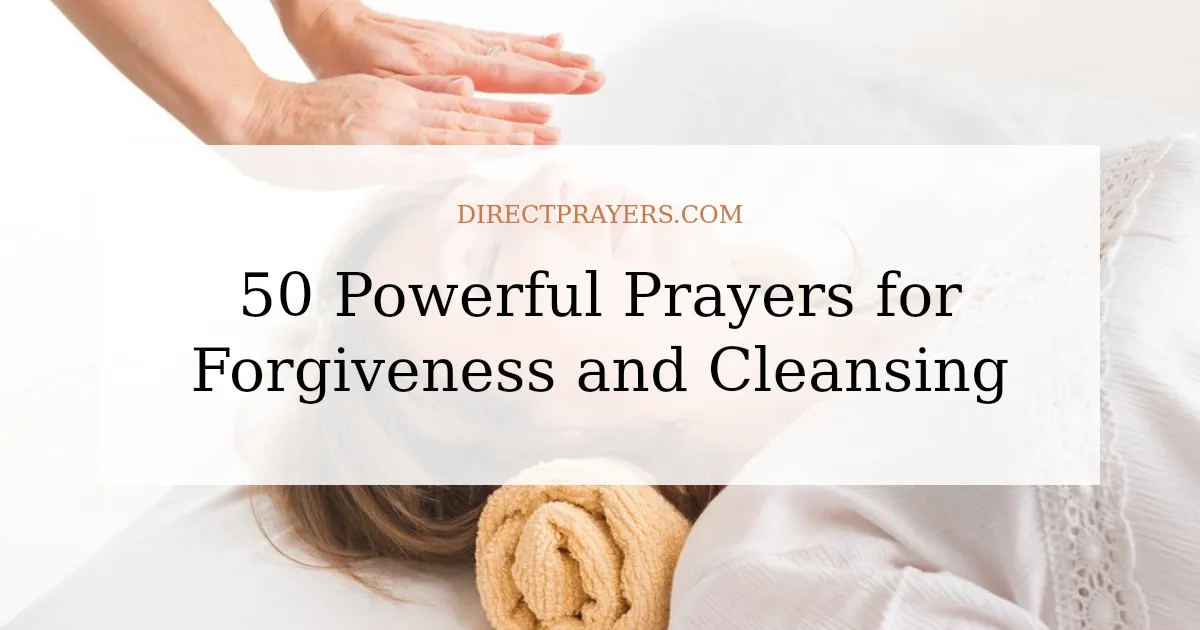 50 Powerful Prayers for Forgiveness and Cleansing