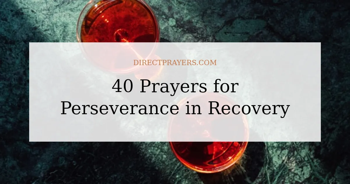40 Prayers for Perseverance in Recovery