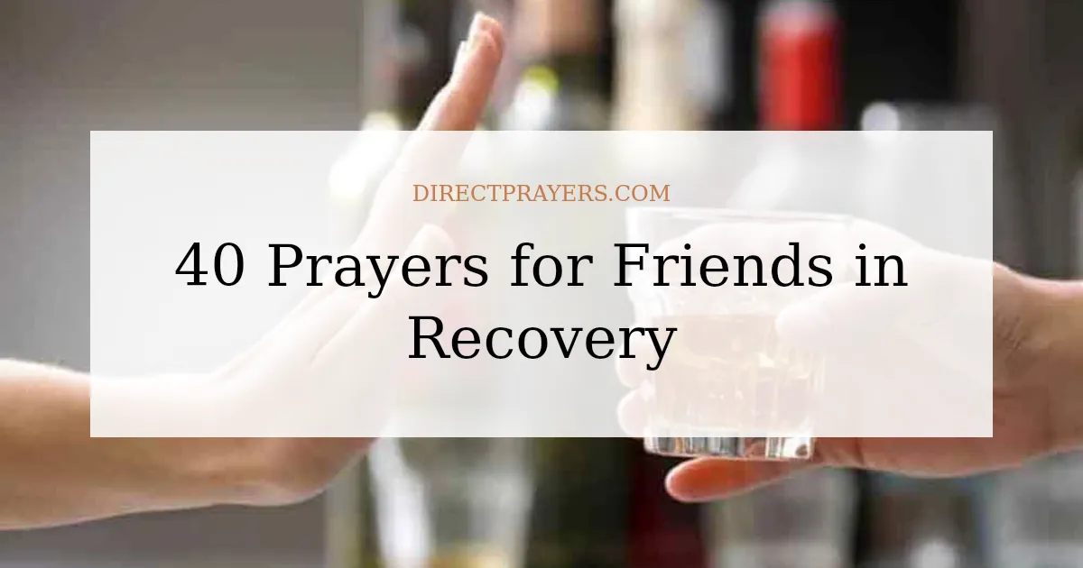 40 Prayers for Friends in Recovery