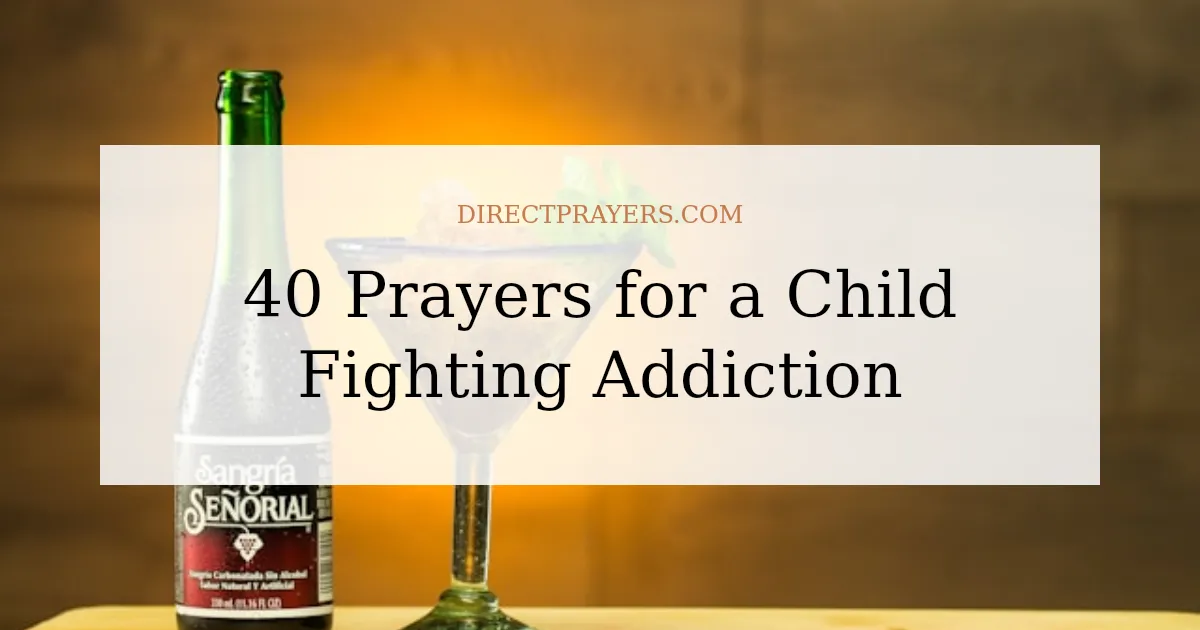 40 Prayers for a Child Fighting Addiction