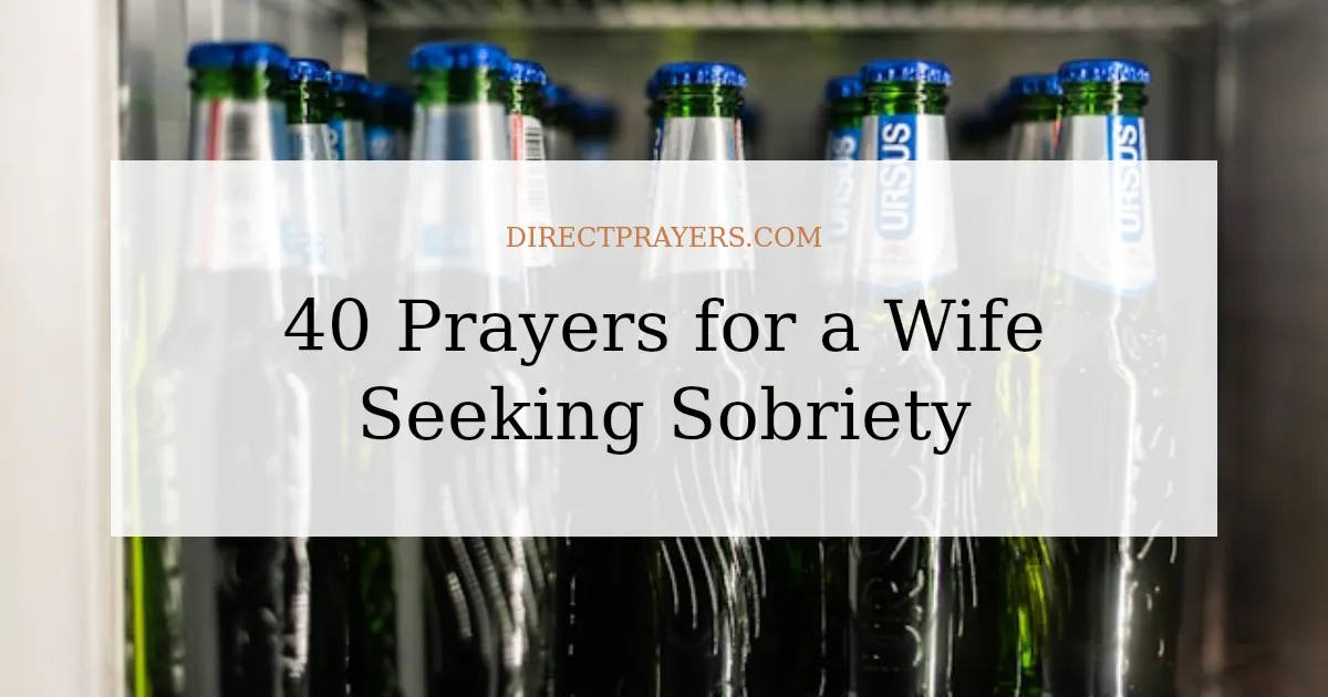 40 Prayers for a Wife Seeking Sobriety