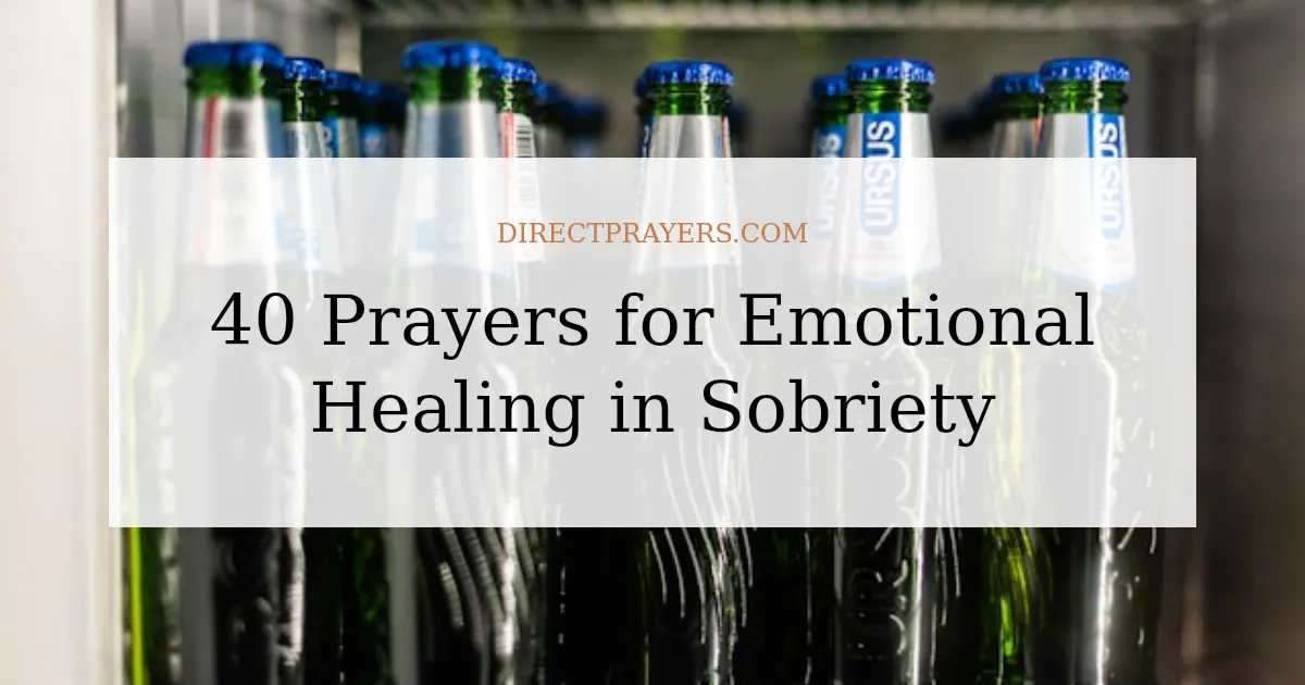 40 Prayers for Emotional Healing in Sobriety