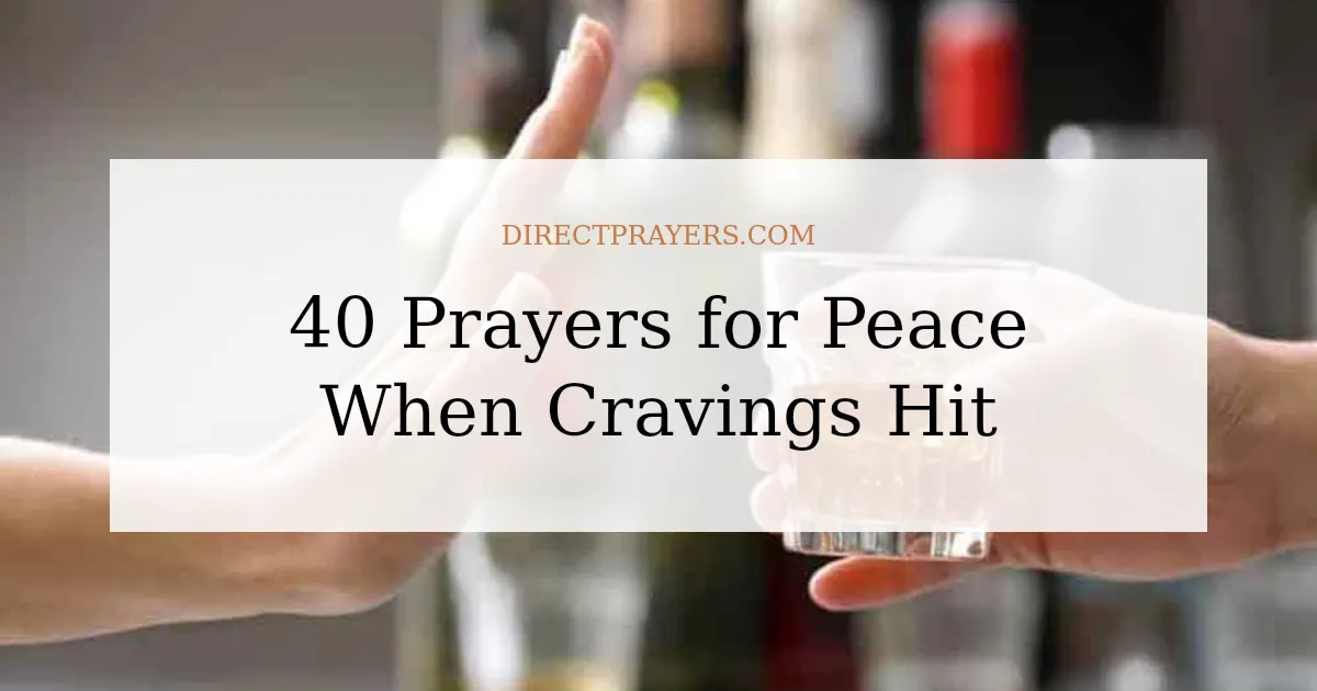 40 Prayers for Peace When Cravings Hit