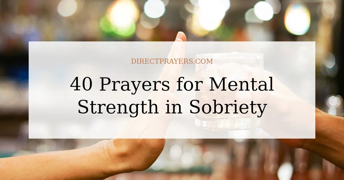 40 Prayers for Mental Strength in Sobriety