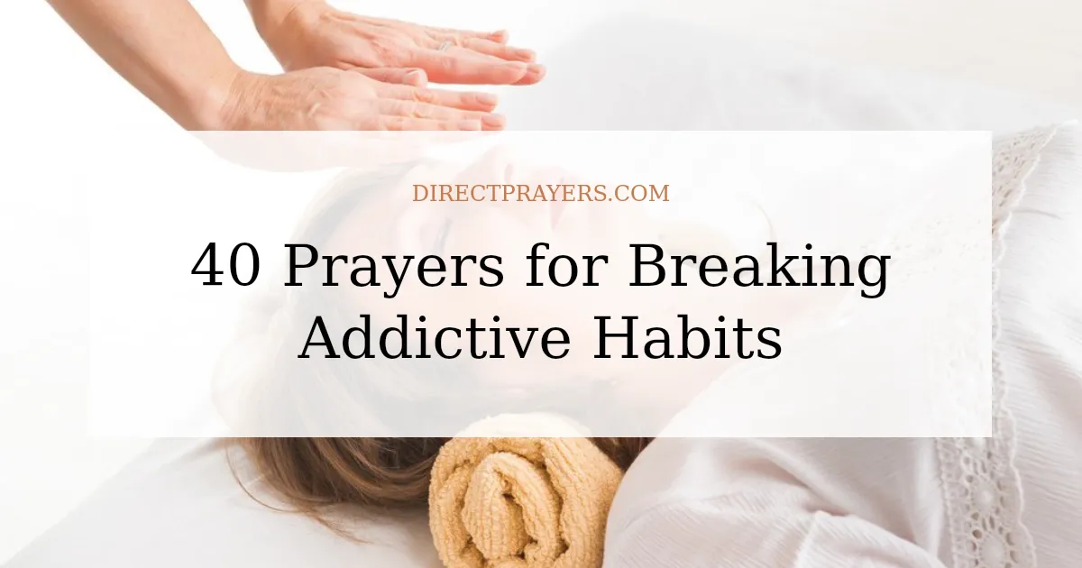 40 Prayers for Breaking Addictive Habits
