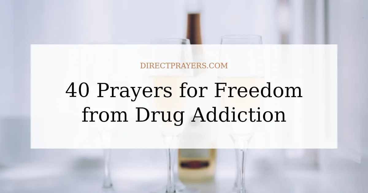 40 Prayers for Freedom from Drug Addiction