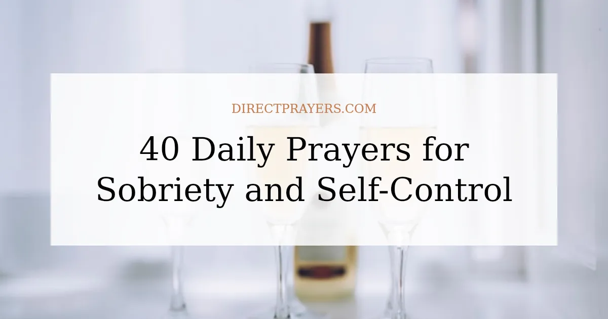 40 Daily Prayers for Sobriety and Self-Control