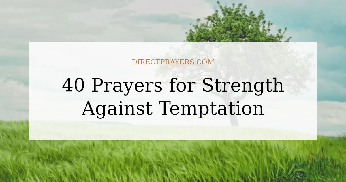 40 Prayers for Strength Against Temptation