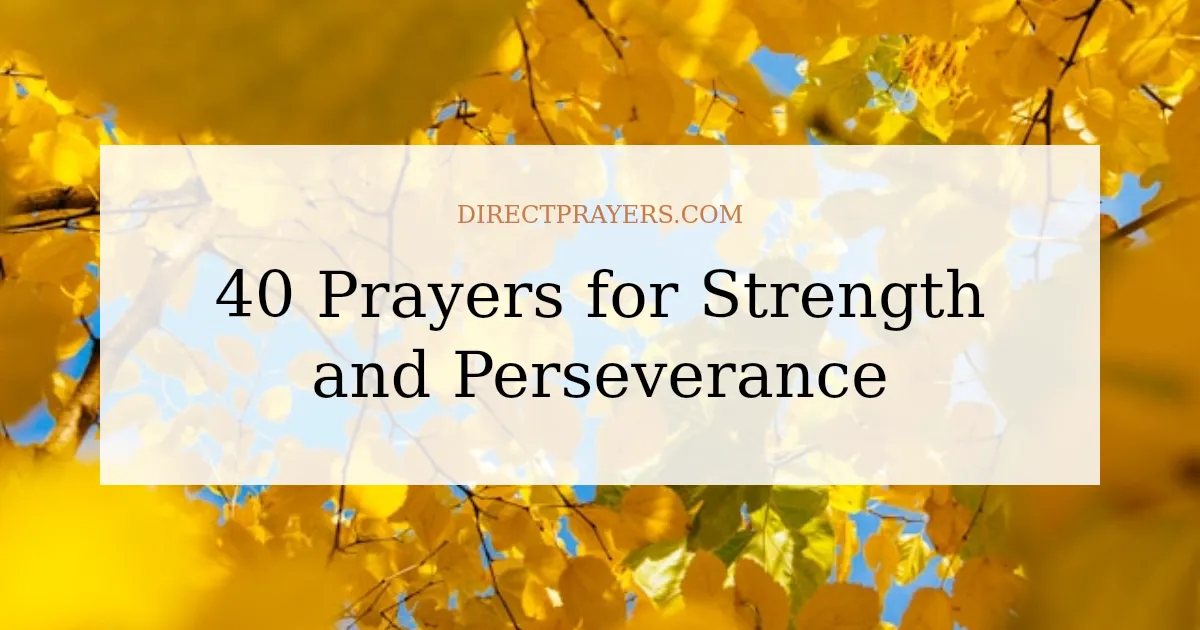 40 Prayers for Strength and Perseverance