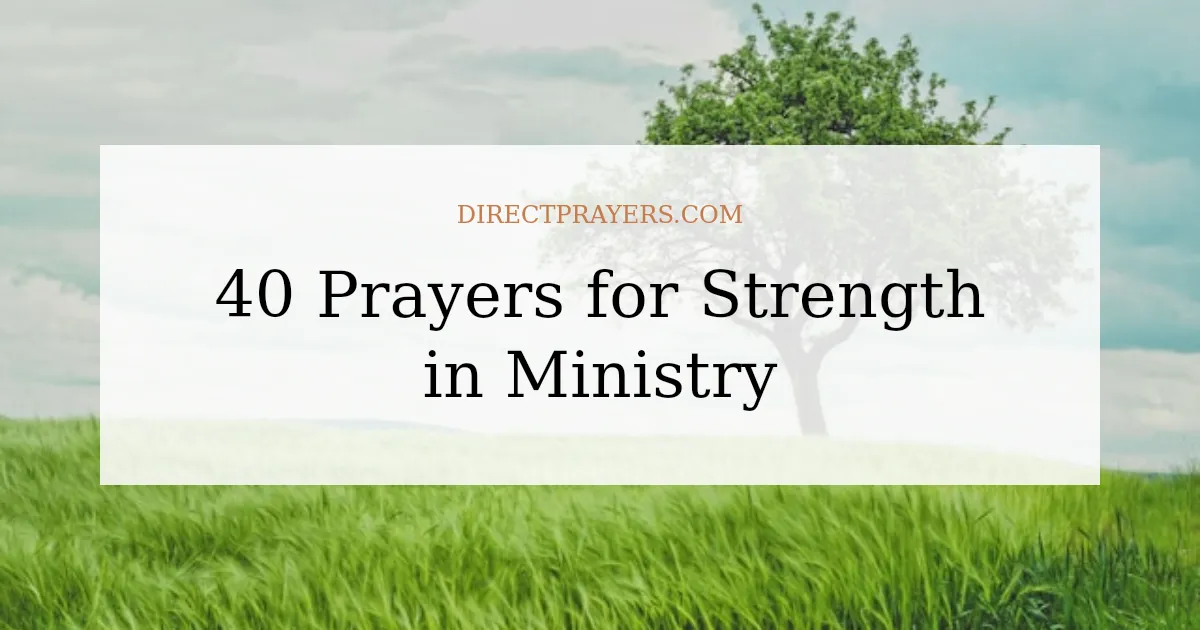 40 Prayers for Strength in Ministry