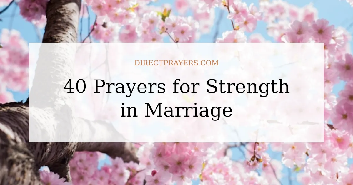 40 Prayers for Strength in Marriage
