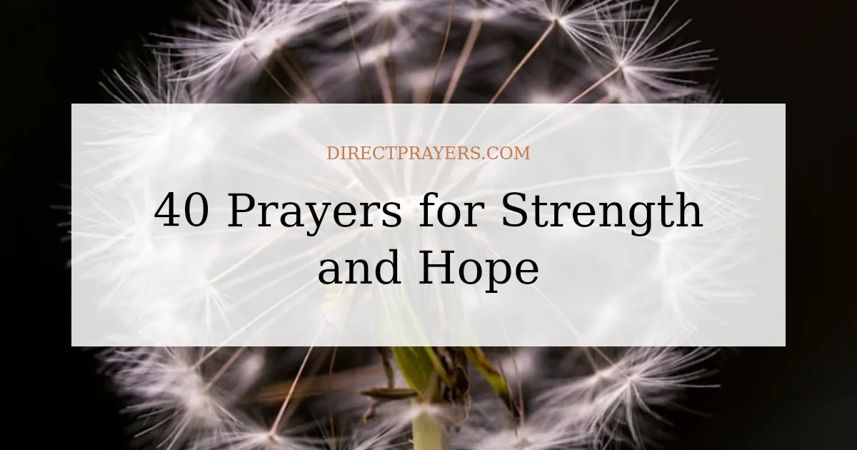 40 Prayers for Strength and Hope