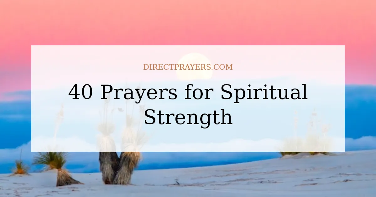 40 Prayers for Spiritual Strength
