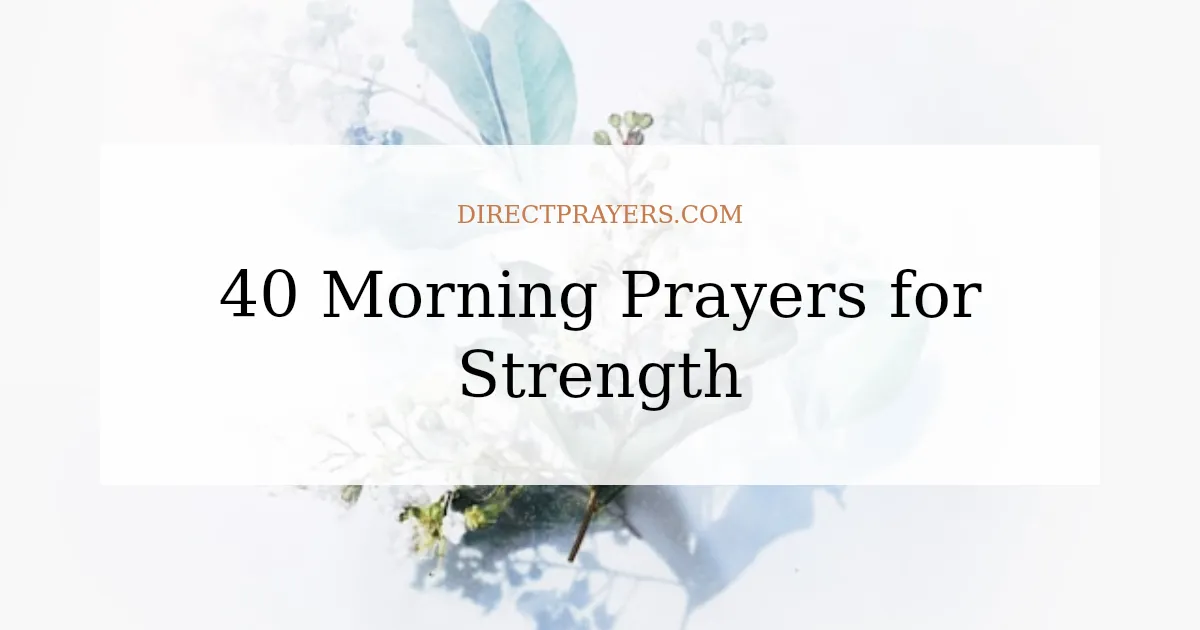 40 Morning Prayers for Strength